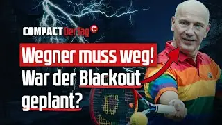 Wegner muss weg! War der Blackout geplant?💥