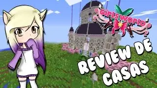 REVIEW DE LAS CASAS DE LAS CHICAS | GirlsWorld 2 | Episodio 26