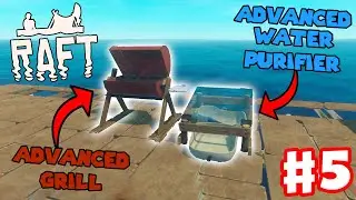 We Have An Advanced Grill And Water Purifier - Raft Pt 5
