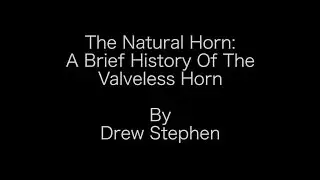 The Natural Horn: A Brief History of the Valveless Horn