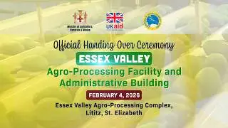 JISTV | Official Handing Over of Essex Valley Agro-Processing Facility and Administrative Building