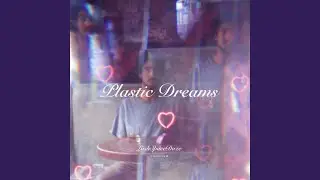 Plastic Dreams