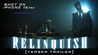 RELINQUISH - iPhone 16 Action Short Film - TEASER TRAILER (2025)