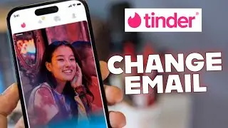 How to Change Email on Tinder 2025?