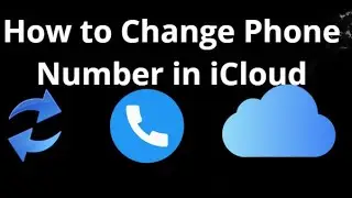 How to Change Phone Number in iCloud Full Guide