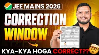 JEE Main 2026: Correction Window with DETAILED Information || Physicswallah