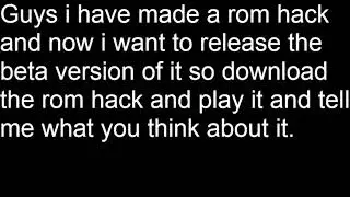 Guys i have a made a rom hack