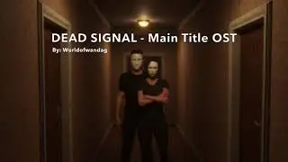 Dead Signal  - Main Title OST