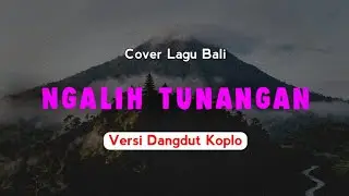 Dek Ulik - Ngalih Tunangan | Versi Dangdut Koplo | Cover Lagu Bali