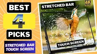 Top 4 Best Stretched Bar Touch Screen For [2025]