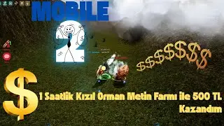 Mobil 2 Global (Mobil Oyun) | 1 Saatlik Kızıl Orman Metin Farmı ile 500 TL Kazandım!