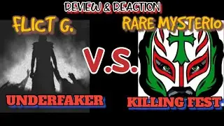FLICT G VS RARE MYSTERIO | UNDERFAKER VS KILLING FEST (REVIEW & REACTION)