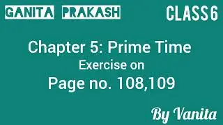 Ganita Prakash | Class 6 | Chapter 5: Prime Time | Page no. 108, 109 | Exercise