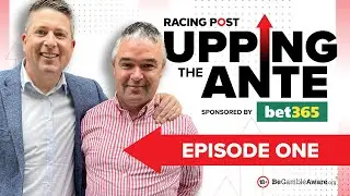 Upping The Ante | Episode 1 | Cheltenham Festival 2023 Ante-Post Tips