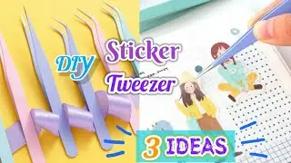 DIY Sticker Tweezer / How To Make Stickers Tweezers at home / Homemade 3 Type Tweezer / Tweezer Idea