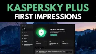 Kaspersky Plus Review: First Impressions