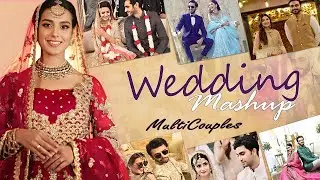Wedding Mashup MultiCouples | Pakistani Multifandom | ( Shadi Seasons )