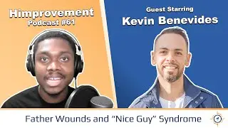 Himprovement Ep. 61: Father Wounds and 