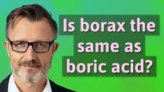 Is borax the same as boric acid?