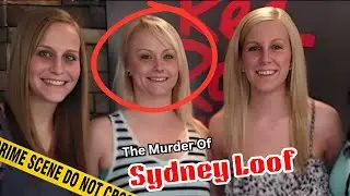 The Chilling Case of Sydney Loof | True Crime | Sydney Loof | Crime Story | Documentary