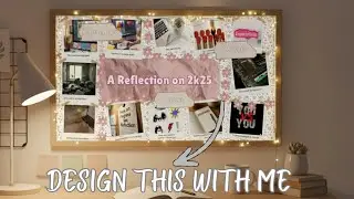 Creating My 2025 Reflection Board ✨ Aesthetic Study Desk Setup | Vision board aesthetics 