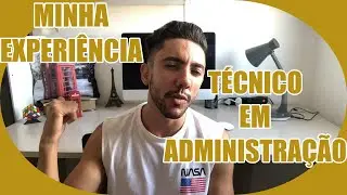 Falo uma desvantagem e duas vantagens do Curso TÉCNICO EM ADMINISTRAÇÃO: vale a pena?