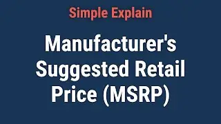 Manufacturer's Suggested Retail Price (MSRP): Meaning