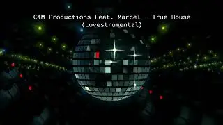 C&M Productions Feat. Marcel - True House (Lovestrumental) - Deep Touch Records - 1999
