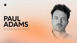 When Marketing Becomes Product: Inside Intercom&rsquo;s AI Bet (w/ Paul Adams)