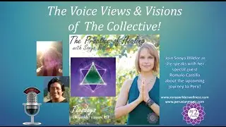 Ep. #13 The Practice of Healing with Sonya Wilder and Special Guest Romulo Castilla
