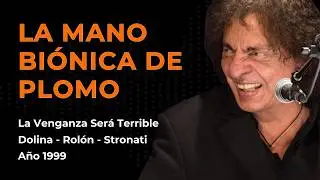 La Mano Biónica de Plomo | Alejandro Dolina, Rolón y Stronati (1999)