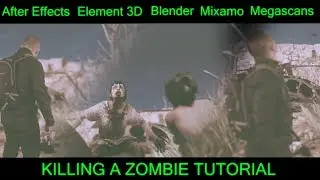 After Effects || Element 3D || Megascans || Mixamo || Blender || Killing a Zombie Tutorial