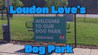 We love Loudon Love's Dog Park - Vote Good or Bad