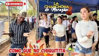 LA CHANCHONA DE MORAZAN NO QUE NO BAILABAS CHIQUITA 🎻👀👀🥁