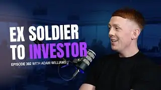 From the Army to Property Success with Adam Williams