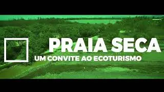 PRAIA SECA, UM CONVITE AO ECOTURISMO.