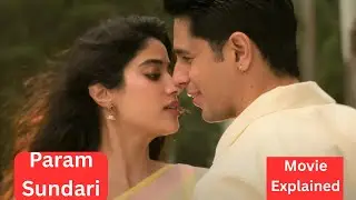 Param Sundari (2025) Movie Explained  in English | Deep Breakdown | Romance + Comedy
