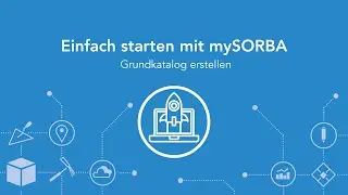 Grundkatalog erstellen | Einfach starten mit mySORBA