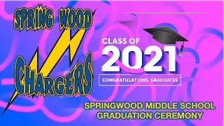Spring Wood Middle School, Graduation Ceremony 2021