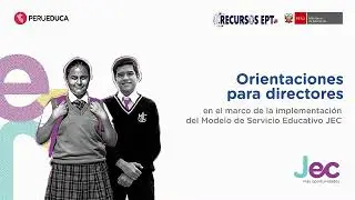 Orientaciones en el marco de la implementación del Modelo de Servicio Educativo JEC 2023