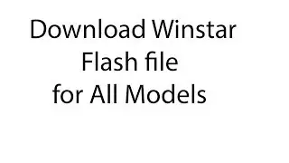 Download Winstar Flash file for All Models