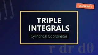 Triple Integrals in Cylindrical Coordinates (Calculus 3) - Step by Step
