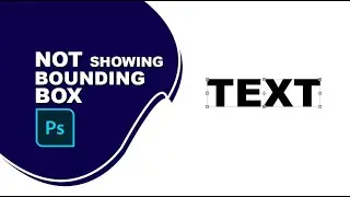 photoshop text bounding box not showing