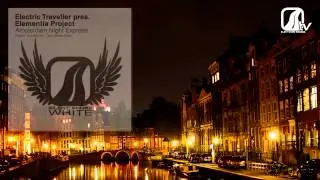 Electric Traveller pres. Elementia Project - Amsterdam Night Express (Original Mix)
