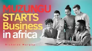 Muzungu starts business in Africa