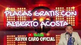 PLACAS  CON  LA VOZ DE ALBERTO ACOSTA 2026
