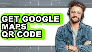 How to Get Google Maps Qr Code - Step by Step