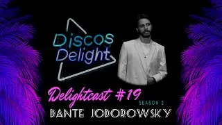 French house, Nu disco, Acid house, Balearic by DISCOS DELIGHT DANTE JODOROWSKY DelightCast 019 - S2