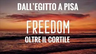 Freedom oltre il cortile ci accompagna tra gli Elfi di Pisa e le porte delle piramidi d’Egitto