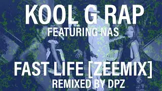 Kool G Rap feat. Nas - Fast Life [Zeemix]